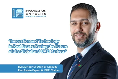 Innovation and Technology in Real Estate: Paving the Future of the Global and UAE Markets